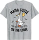 Mama Goose On The Loose Funny Birthday Matching Family