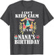 I Can't Keep Calm It's My Nana's Birthday Shirt Happy Lover