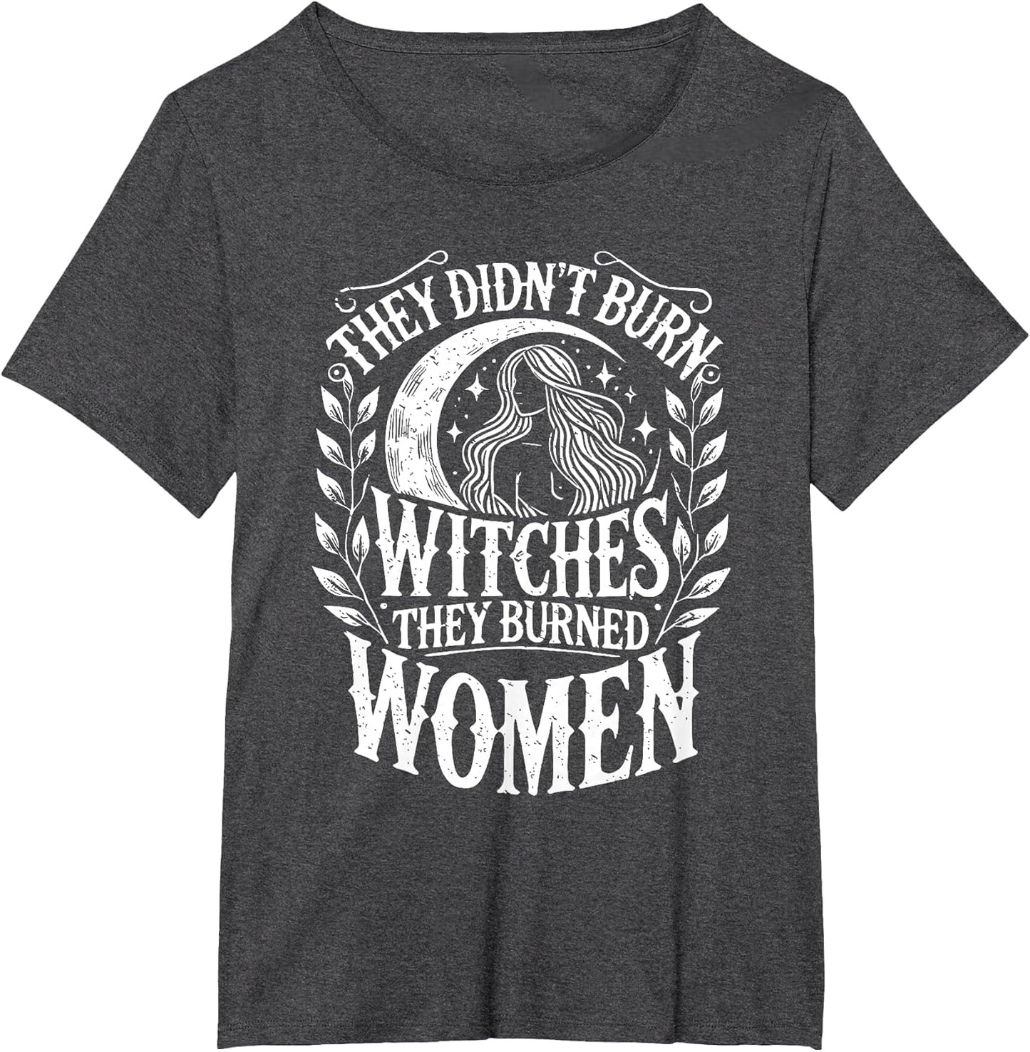 Witch Halloween They Didn't Burn Witches They Burned Women