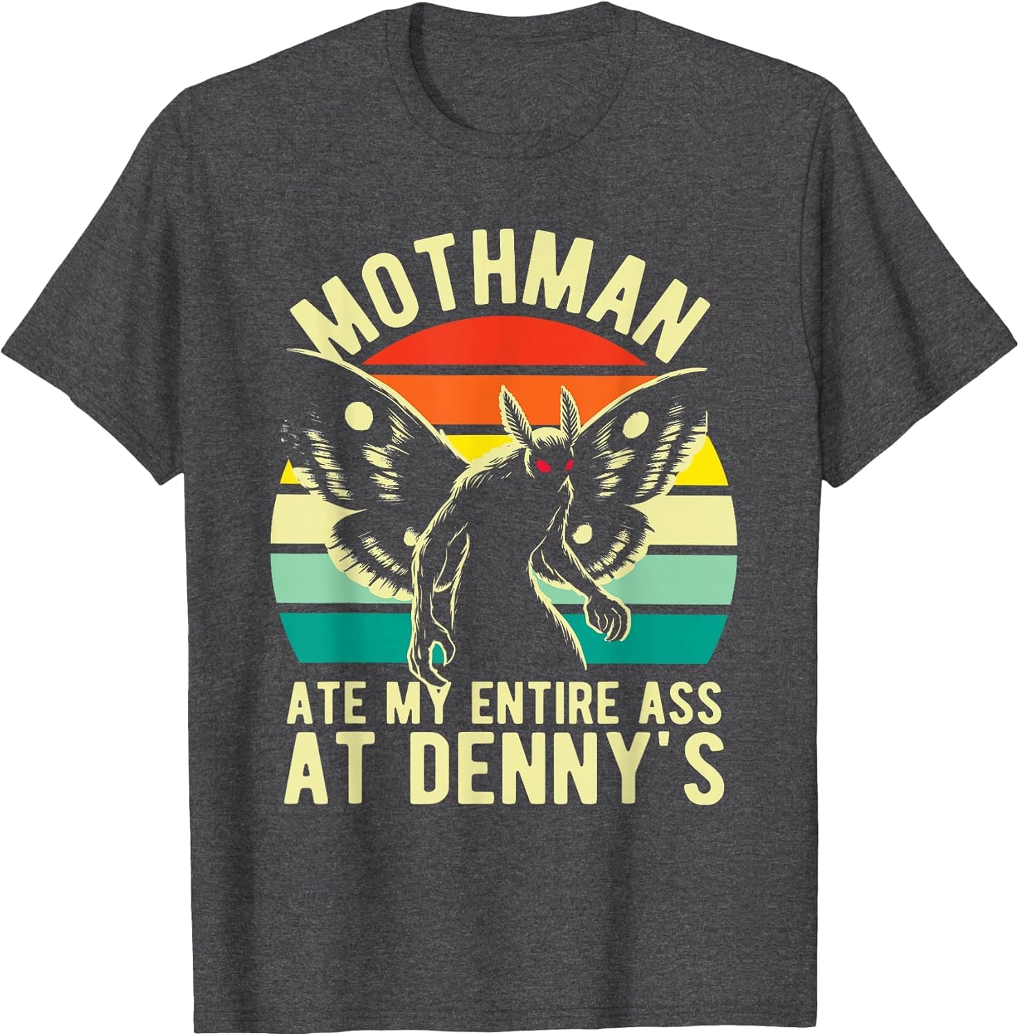 Funny Mothman Ate My Entire Ass at Denny's Cryptid Retro