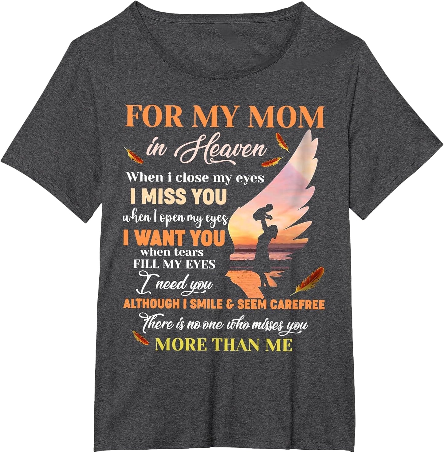 for My Mom in Heaven When I Close My Eyes I Miss You Mother