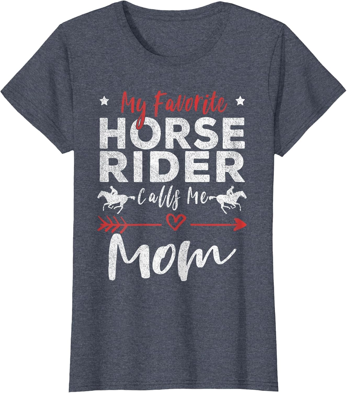 My Favorite Horse Rider Calls Me Mom Horseback Riding Mom