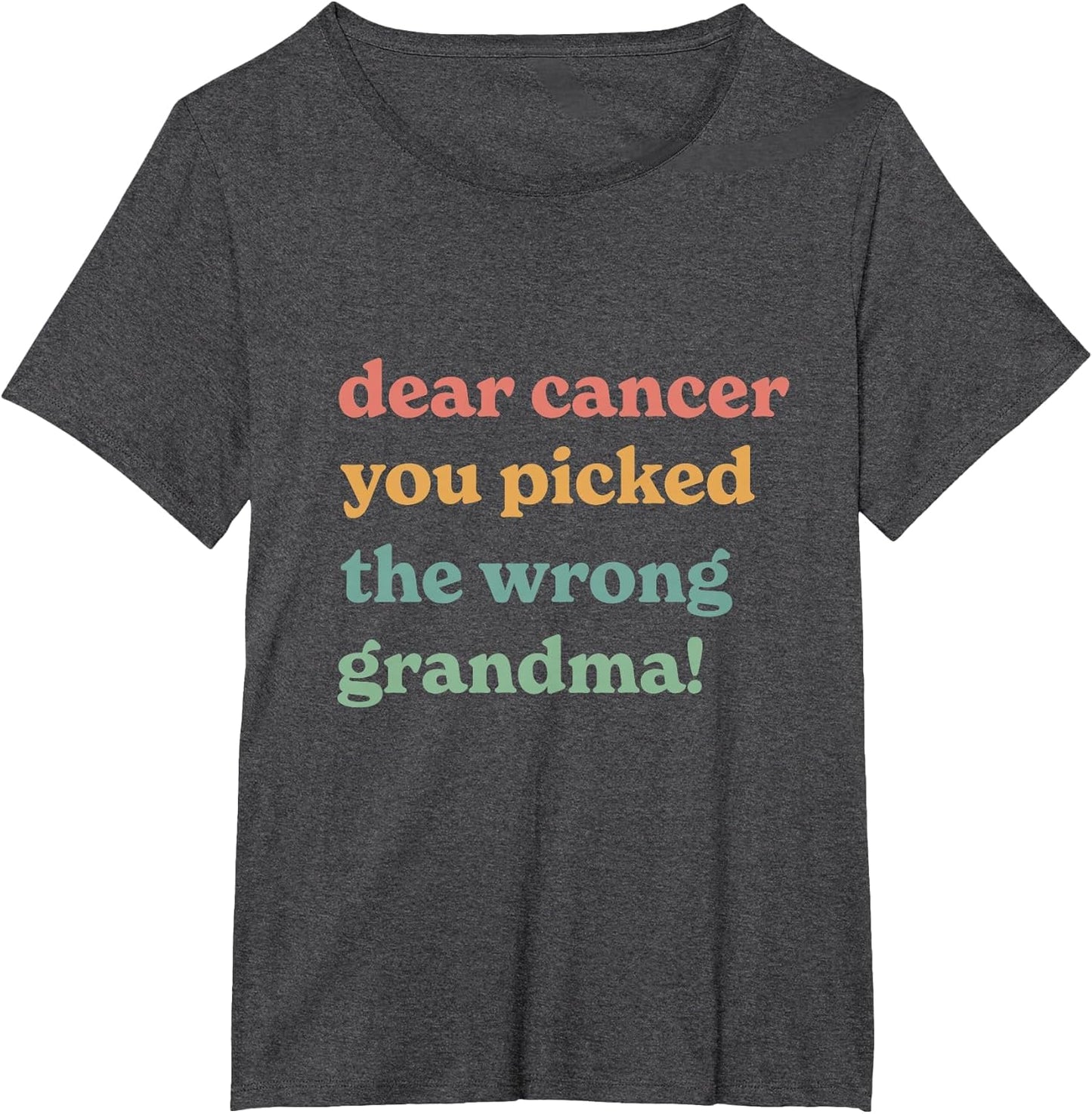Dear Cancer You Picked The Wrong Grandma Inspirational