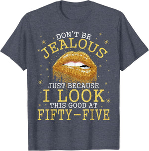 Don't Be Jealous Just Because I Look This Good at 55 Years