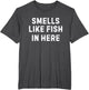 Adult Humor Smells Like Fish in Here Offensive Funny