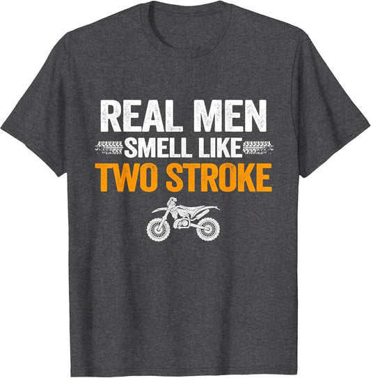 Real Men Smell Like Two Stroke Dirt Bike Funny Motocross