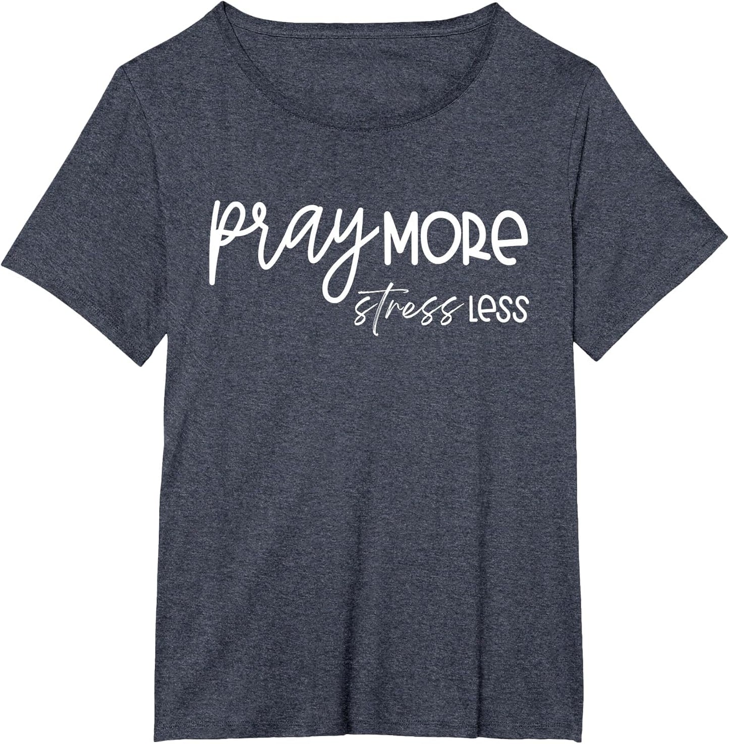 Christian Shirt & Women Pray More Stress Less