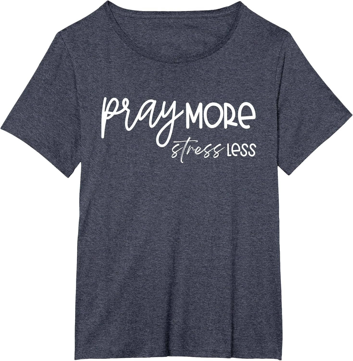 Christian Shirt & Women Pray More Stress Less