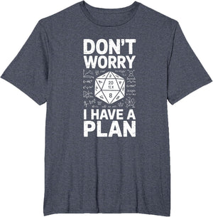 Don't Worry I Have A Plan Dice