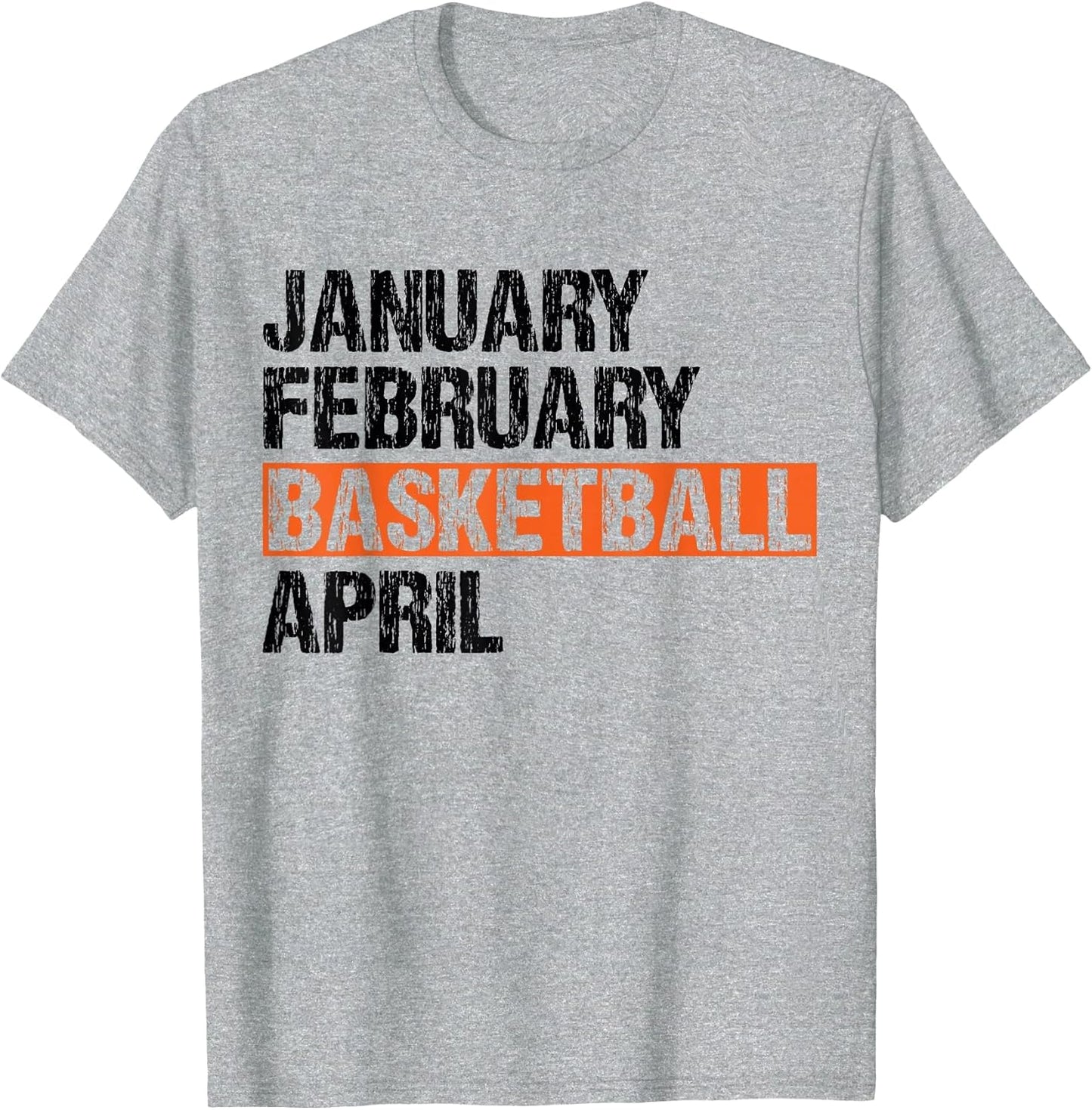 January February Basketball April Funny Apparel Vintage