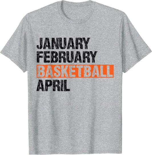 January February Basketball April Funny Apparel Vintage
