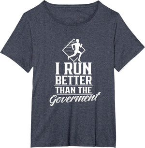I Run Better Than The Government Running Runner Jogger