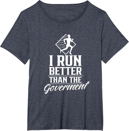 I Run Better Than The Government Running Runner Jogger