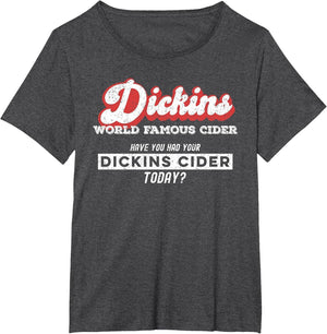 Dickins Cider World Famous for All Your Loved Ones Funny
