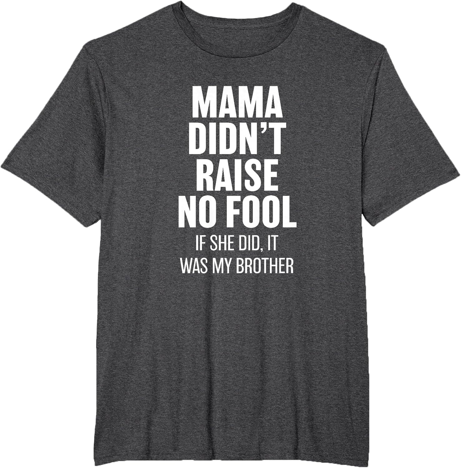 Mama Didn't Raise No Fool - Brother Funny