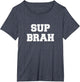 Sup Brah T Shirt Local Hawaii Pidgin