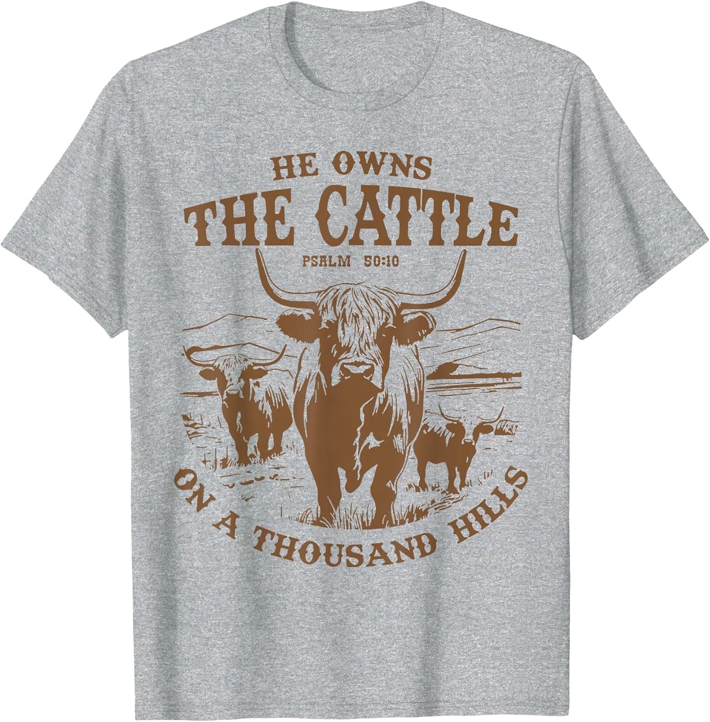 He Owns The Cattle On A Thousand Hills Highland Cattle Cow