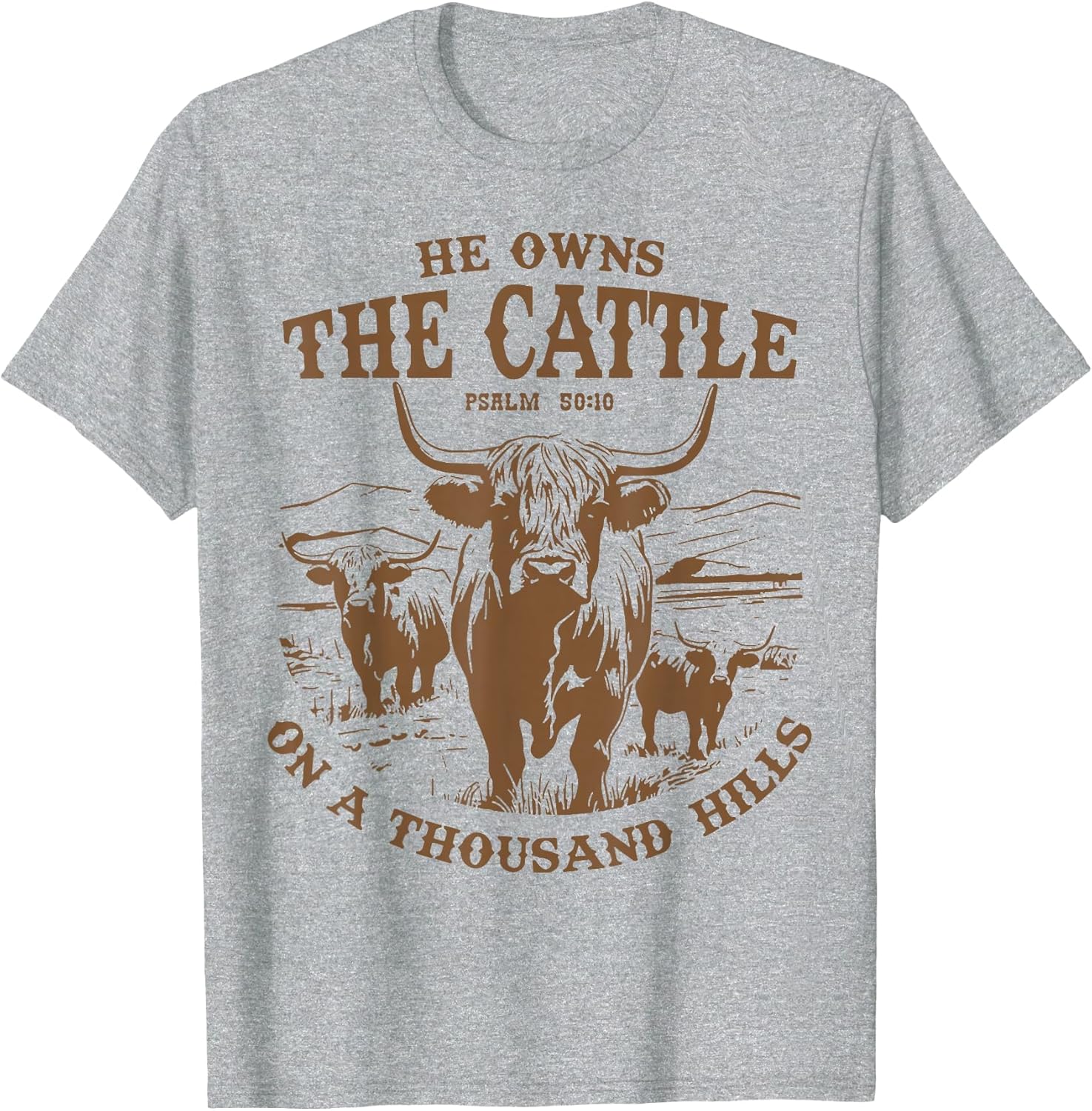 He Owns The Cattle On A Thousand Hills Highland Cattle Cow
