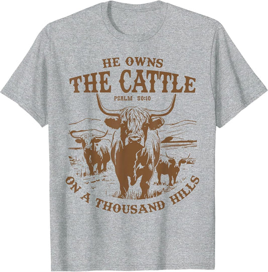 He Owns The Cattle On A Thousand Hills Highland Cattle Cow