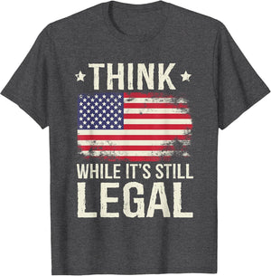 Think While It's Still Legal USA