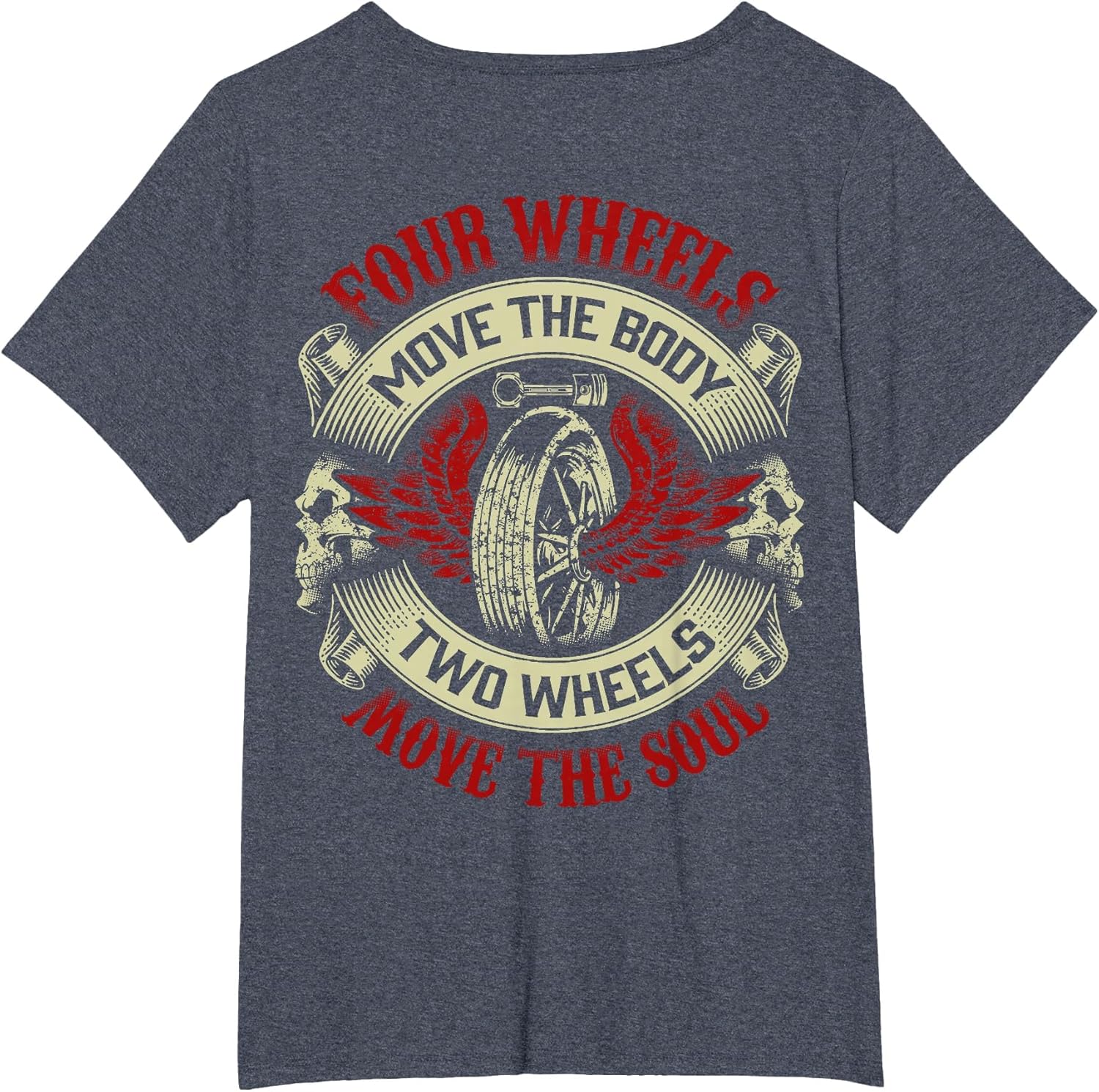 Motorcycle Shirt Biker Four Wheels Move Body Two Move Soul