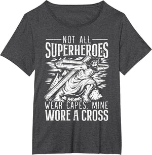 Not All Superheroes Wear Capes Mine Wore A Cross Jesus