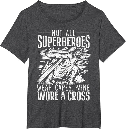 Not All Superheroes Wear Capes Mine Wore A Cross Jesus