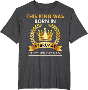 A King was Born in February - Happy Birthday for Boys & Men