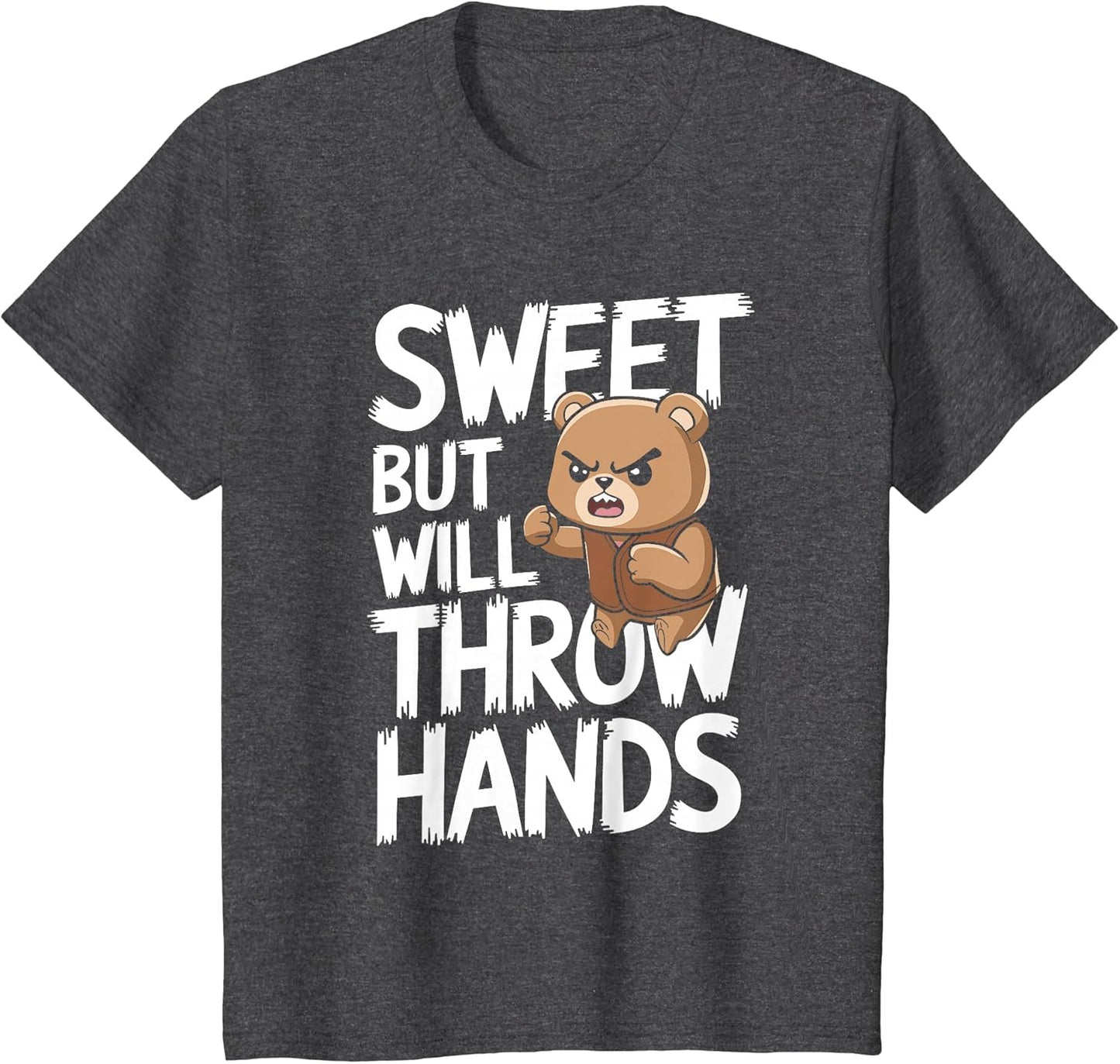 Sweet But Will Throw Hands Bear