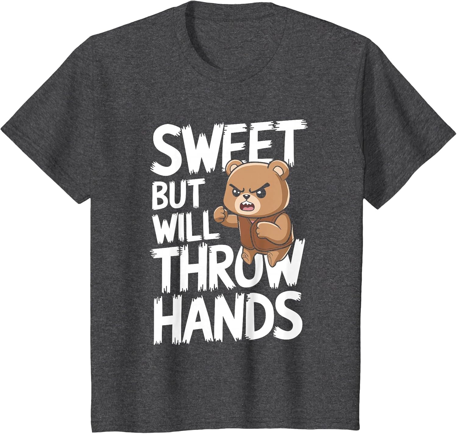 Sweet But Will Throw Hands Bear