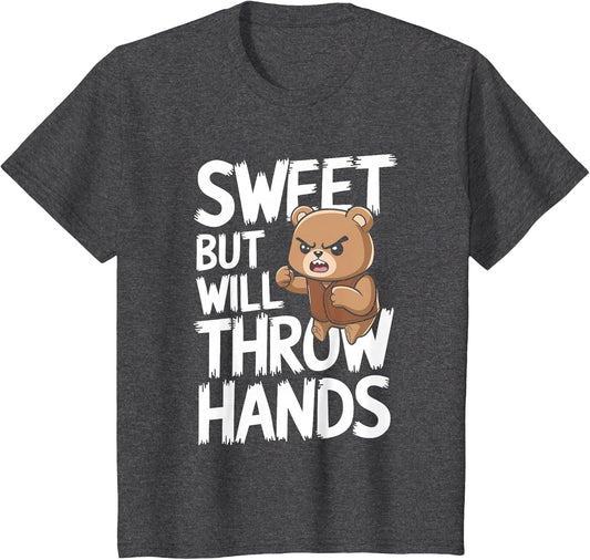 Sweet But Will Throw Hands Bear