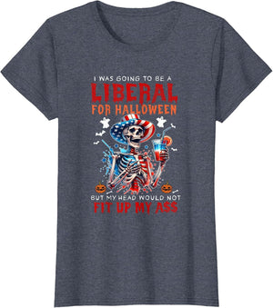 Going to Be Liberal Halloween Head Would Not Fit Political