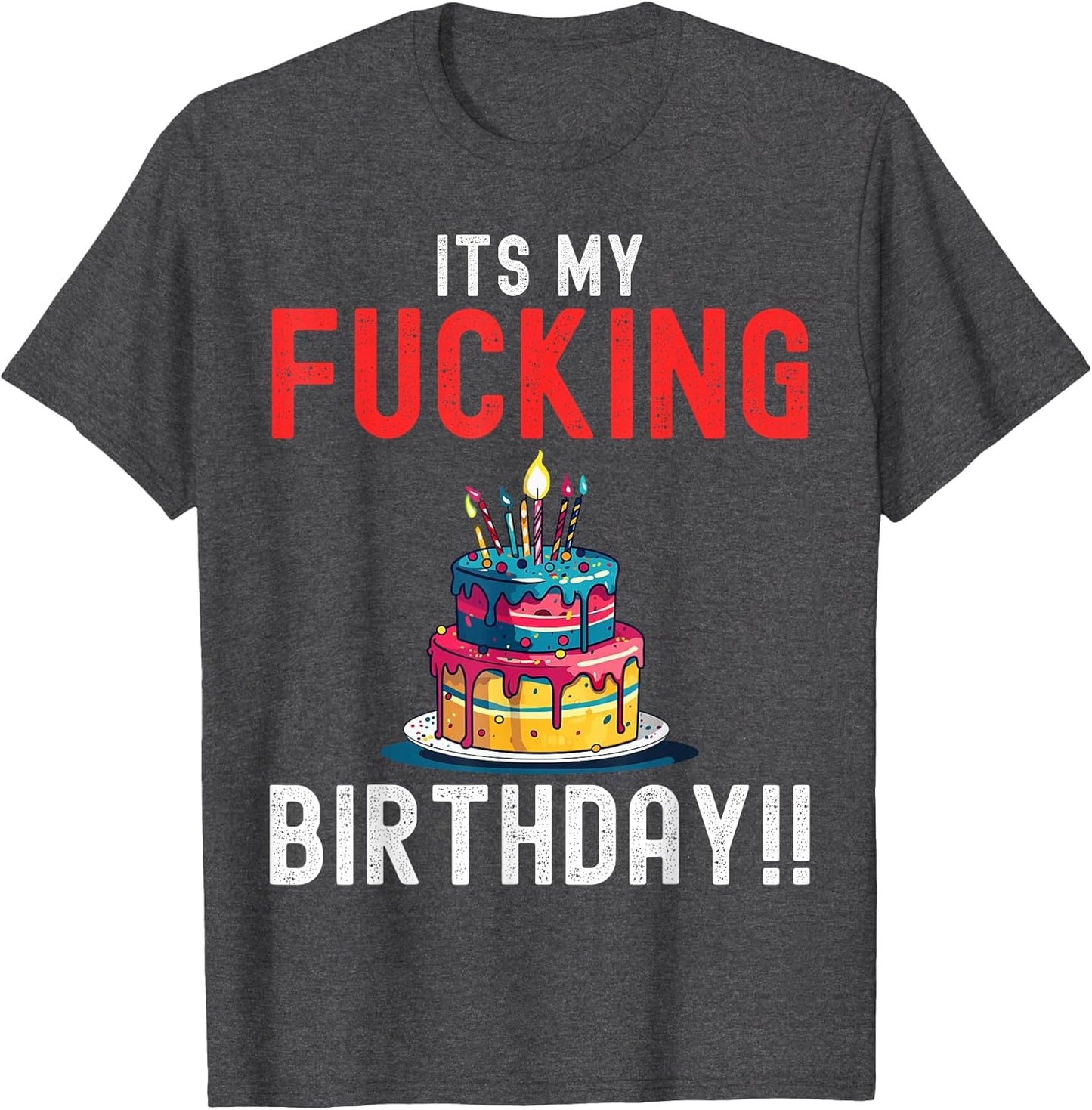 It's My Fucking Birthday Funny Humourous Party Fuck B-Day