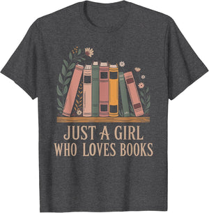 Just a Girl Who Loves Books Book Lover