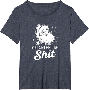 You Aint Getting Shit Funny Christmas