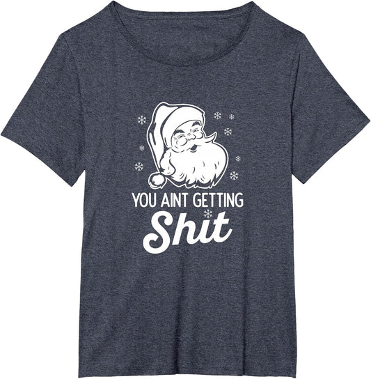 You Aint Getting Shit Funny Christmas