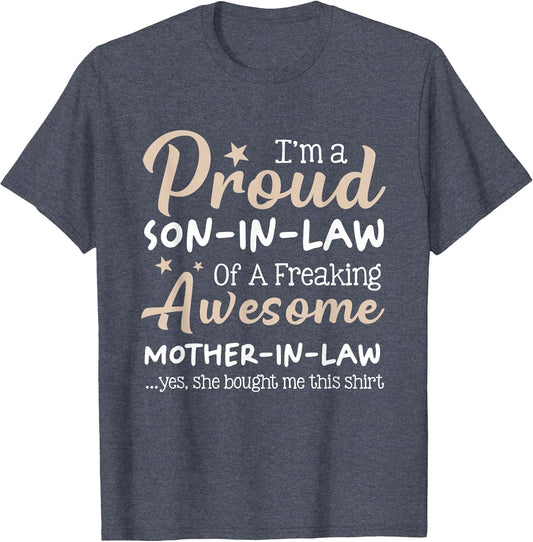 A Proud Son in Law of A Freaking Awesome Mother in Law Humor