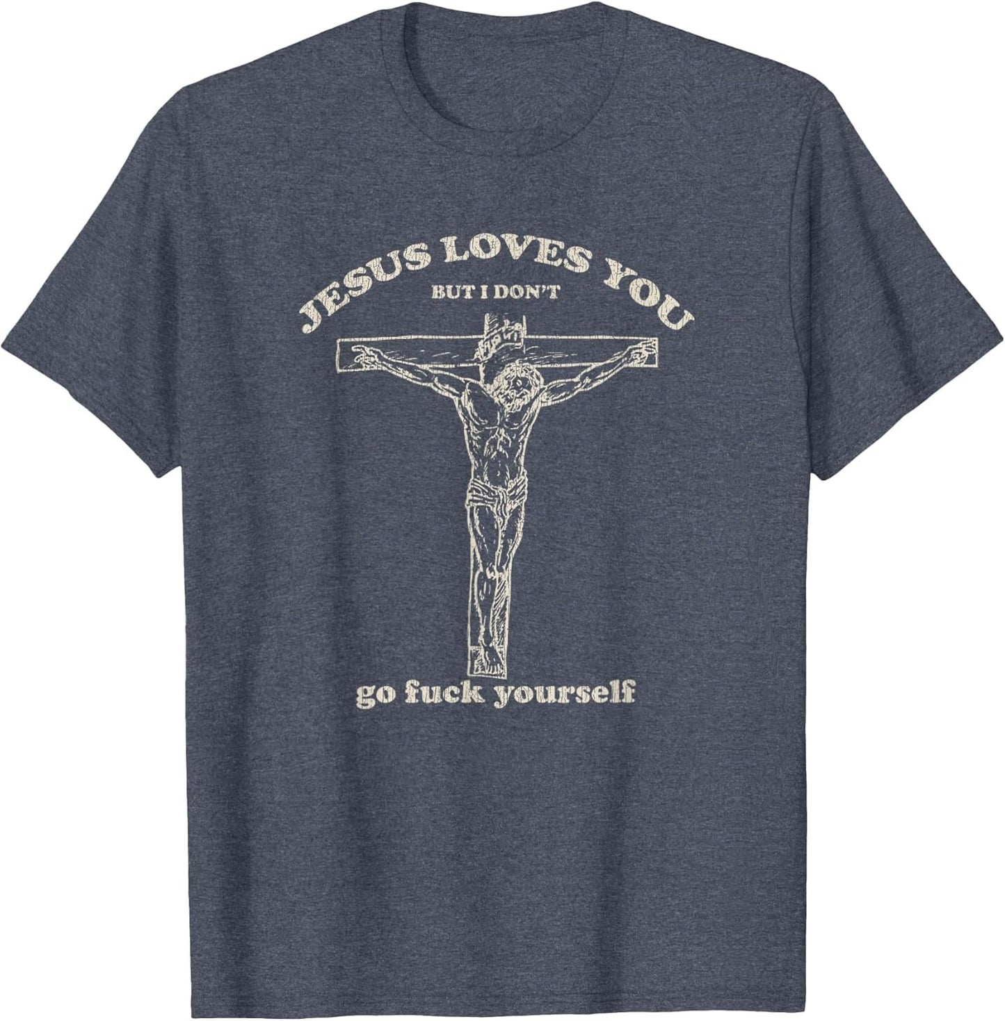 Vintage Jesus Loves You But I Don't