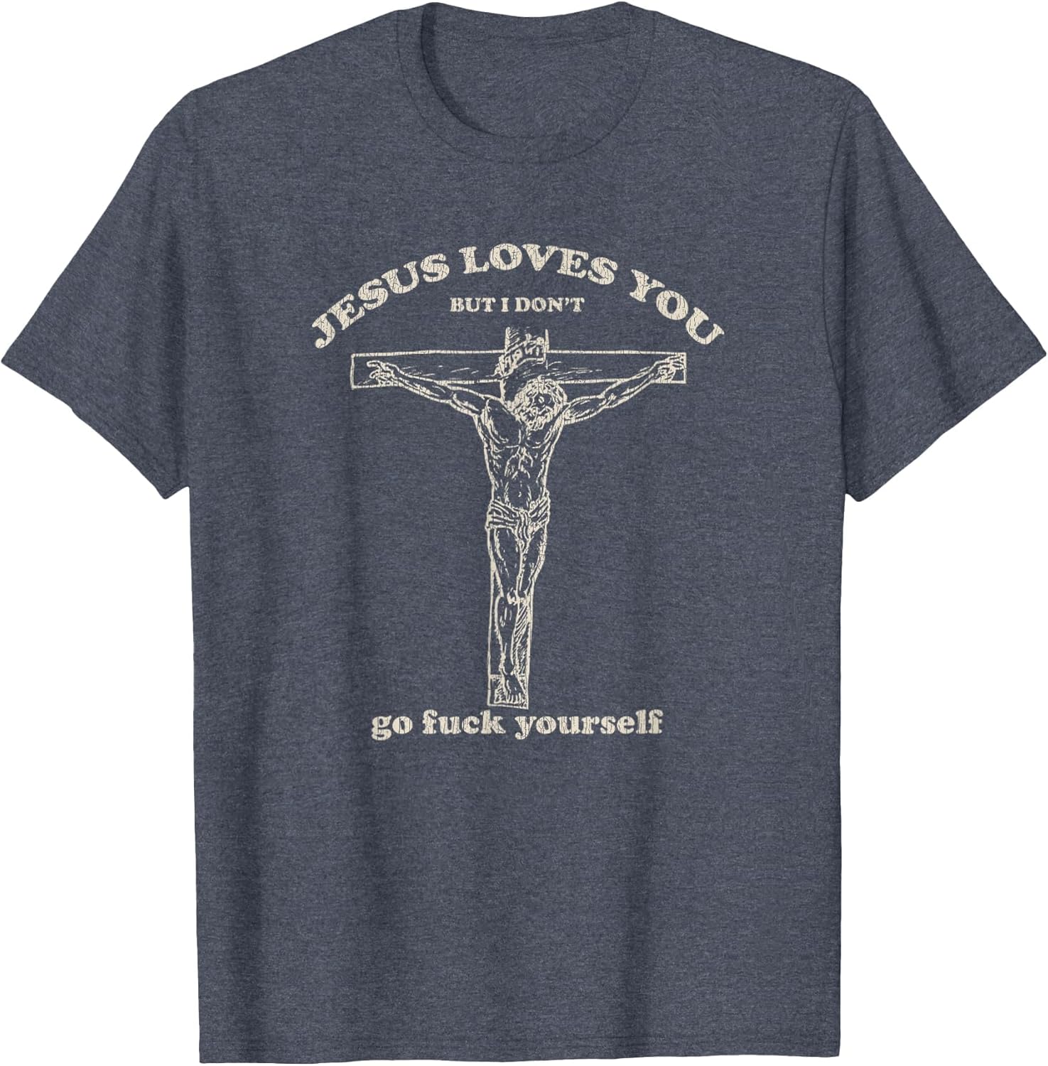 Vintage Jesus Loves You But I Don't