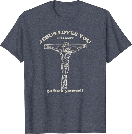 Vintage Jesus Loves You But I Don't