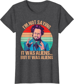 I'm Not Saying It was Aliens But It was Aliens Funny Vintage