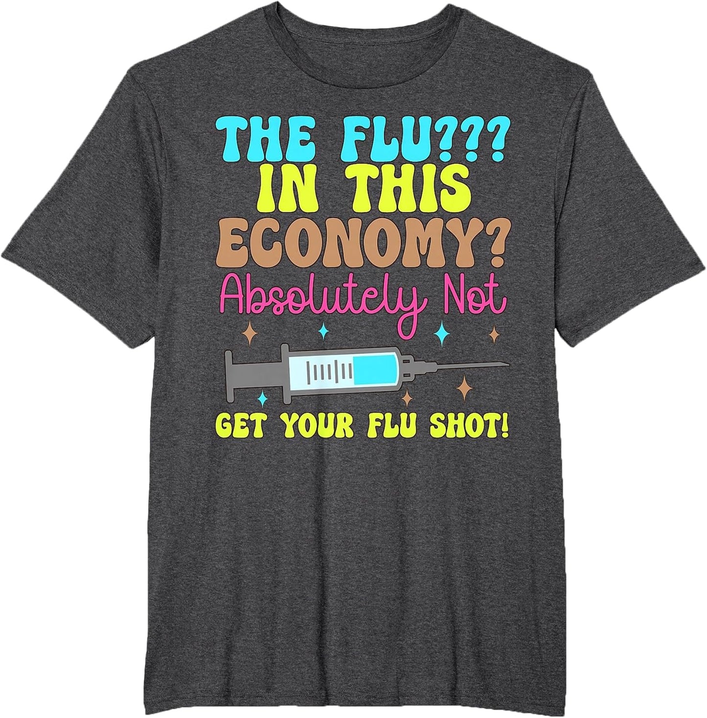 The flu in This Economy Funny flu Shot Awareness Vaccine