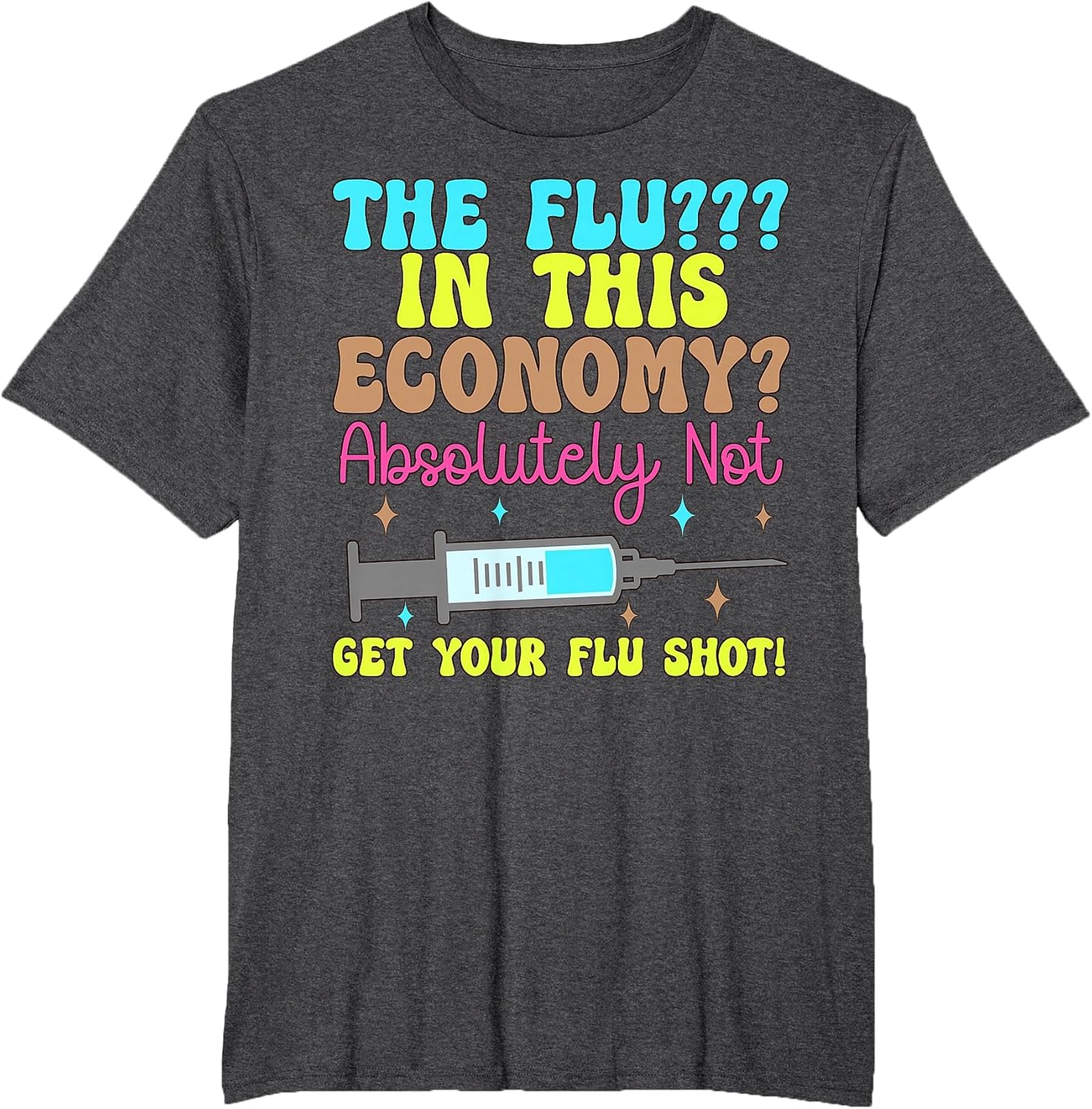 The flu in This Economy Funny flu Shot Awareness Vaccine