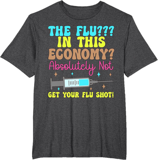 The flu in This Economy Funny flu Shot Awareness Vaccine