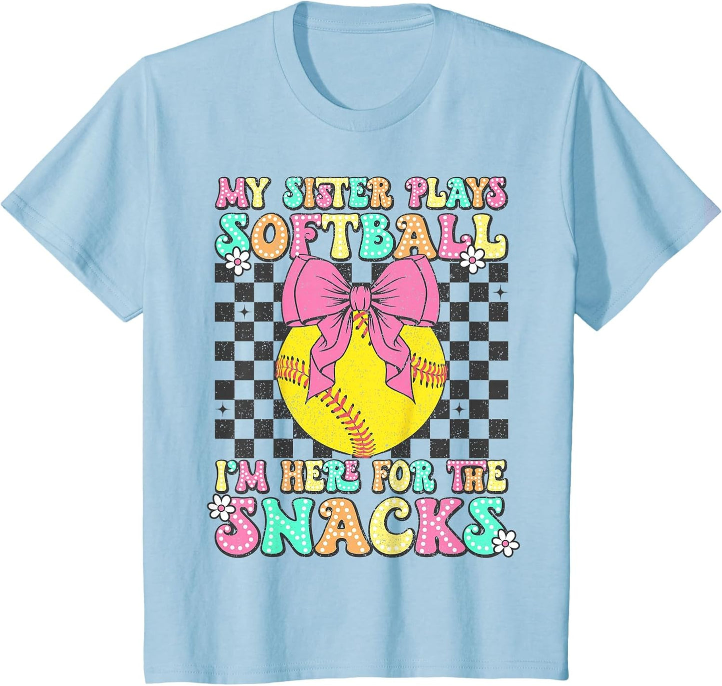 My Sister Plays Softball I'm Here for The Snacks Brother Kid
