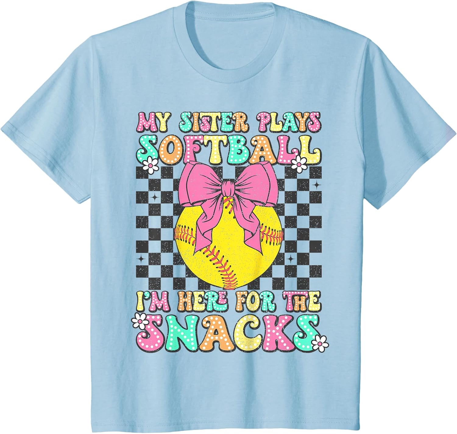 My Sister Plays Softball I'm Here for The Snacks Brother Kid