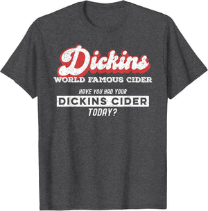 Dickins Cider World Famous for All Your Loved Ones Funny