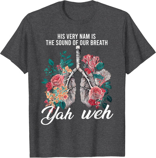 Floral Lung Christian Our Very Breath Speaks His Name YHWH