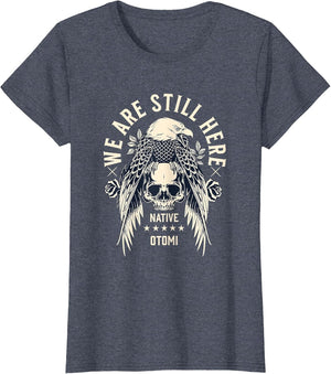 OTOMI Tribe We are Here Native Indian Skull Eagle