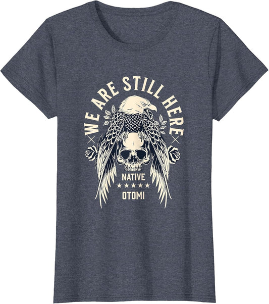 OTOMI Tribe We are Here Native Indian Skull Eagle